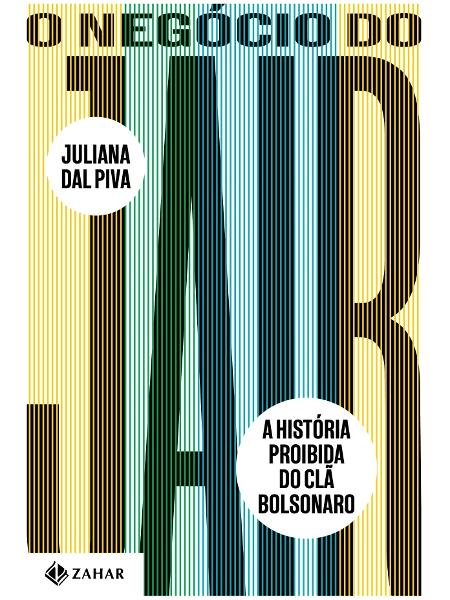 Livro O Negócio do Jair: A História Proibida do Clã Bolsonaro - Zahar - Divulgação - Divulgação