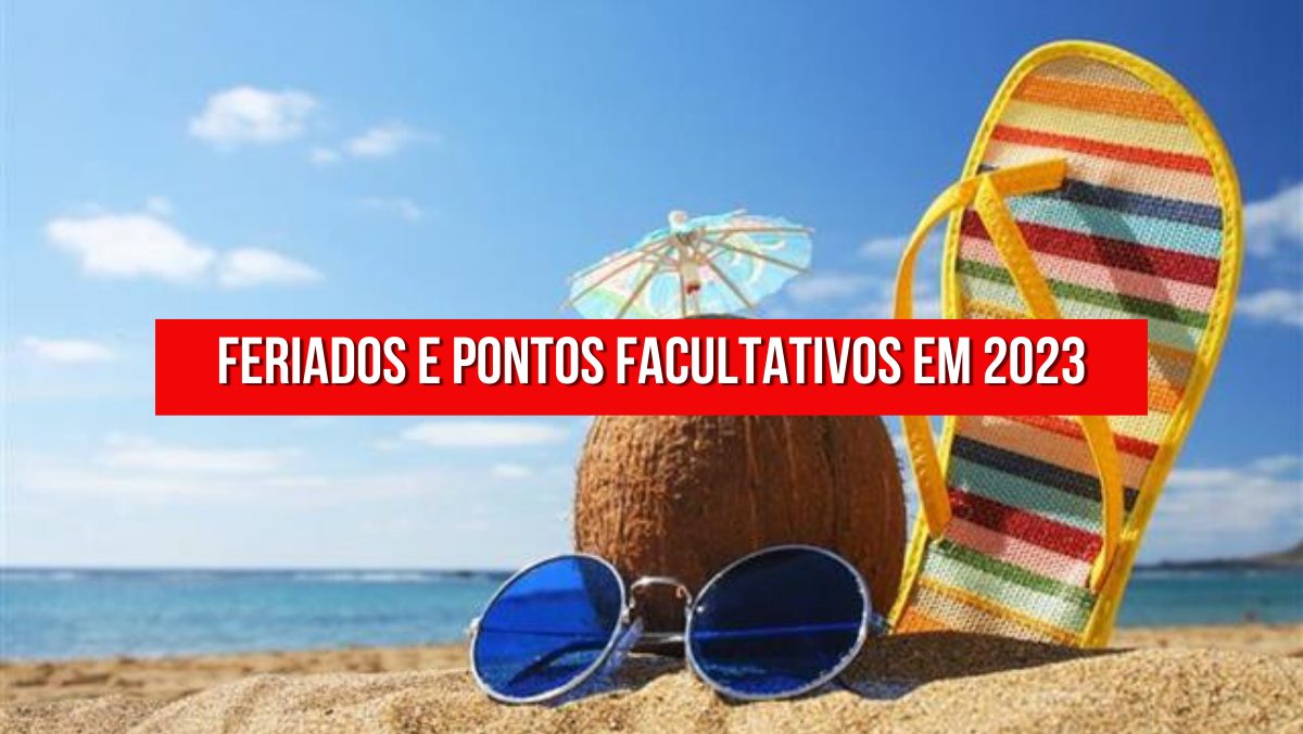 Feriados: confira o calendário festivo de 2023 e saiba quais os dias de folga garantidos