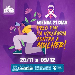 Secretaria de Assistência Social promove “Agenda dos 21 Dias de Ativismo pelo Fim da Violência contra à Mulher” – Prefeitura de Alagoinhas