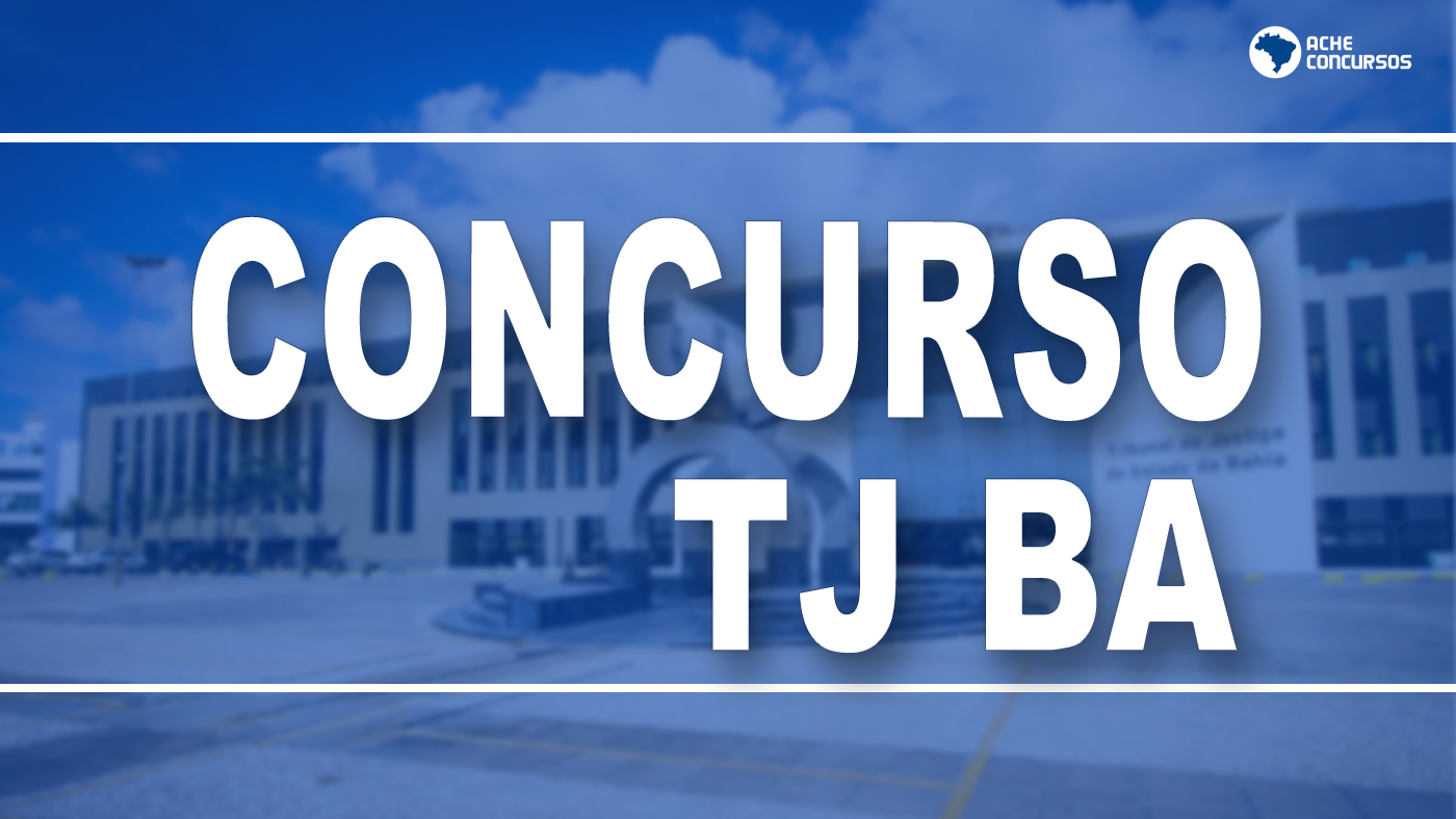 Concurso TJ-BA 2023: Banca é definida e edital já pode sair – Ache Concursos – Ache Concursos